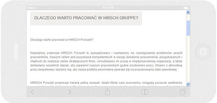 <p>Software realizado por encargo para Hirsch Porozell sp. z o.o.: página web.<br />Página web realizada con la metodología RWD.<br />Presentación de la página web elegida en un iPhone 6 en modo panorámico con la anchura de pantalla 667 px.</p>